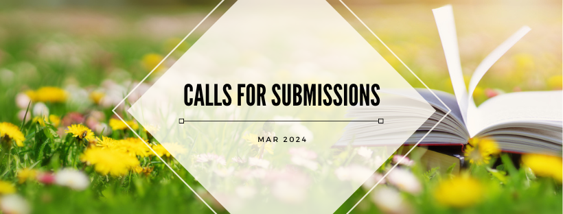 field of yellow and white flowers with text overlay that says Calls for Submissions Mar 2024