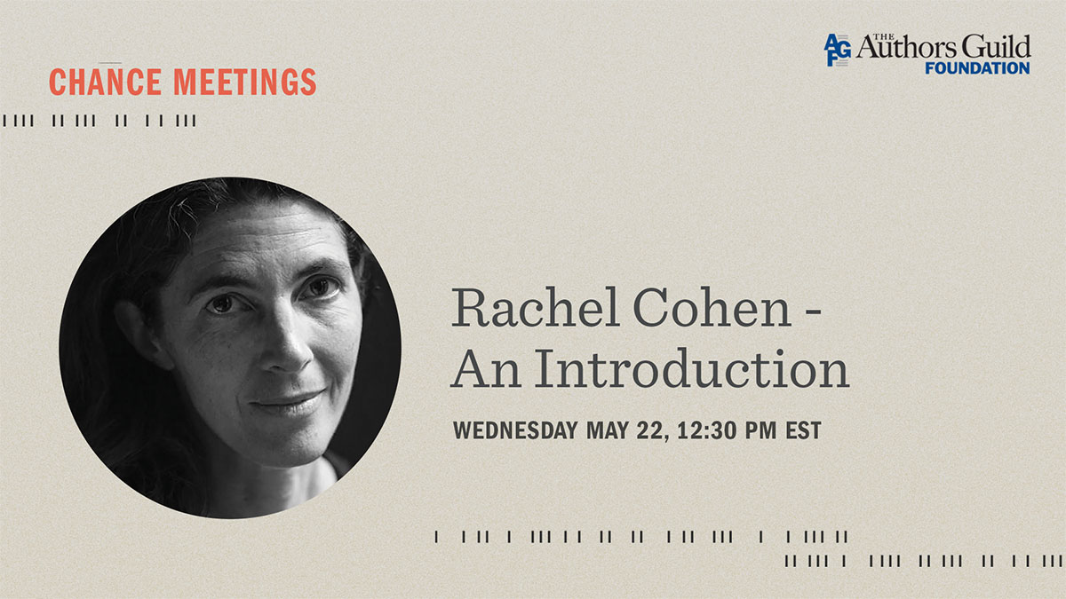 Chance Meetings Session 1: Rachel Cohen—An Introduction