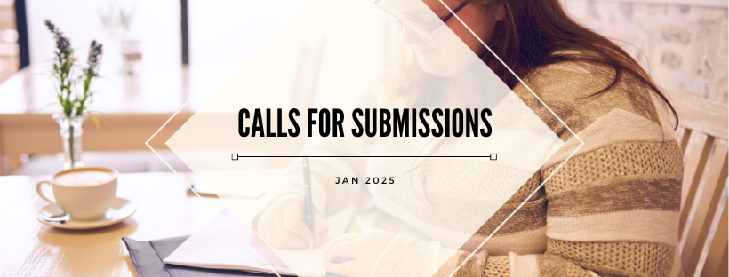 woman sitting at her desk writing, overlay text that reads Calls for Submissions Jan 2025