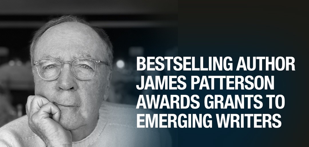 Black and white portrait of James Patterson resting his hand on his chin with the headline bestselling author James Patterson awards grants to emerging writers