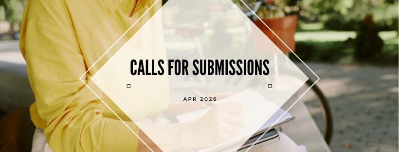calls for submissions april 2026