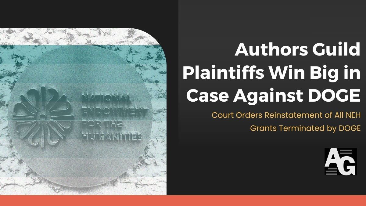Black background with an image containing a stylized rendition of the NEH logo and the header announcing "Authors Guild Plaintiffs Win Big in Case Against DOGE"