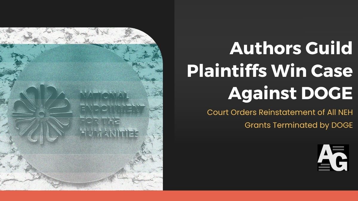 Black background with an image containing a stylized rendition of the NEH logo and the header announcing "Authors Guild Plaintiffs Win Big in Case Against DOGE"