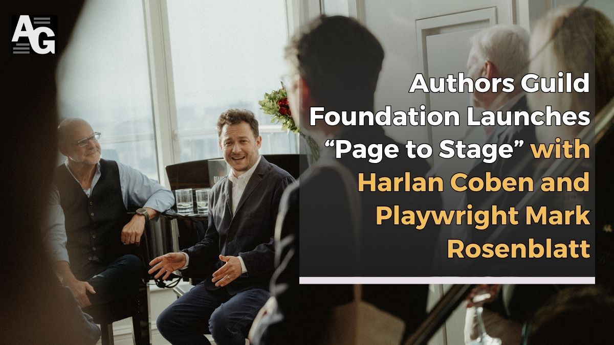Image of authors in conversation among an enthusiastic crowd and the headline "Authors Guild Foundation Launches Page to Stage with Harlan Coben and playright Mark Rosenblatt
