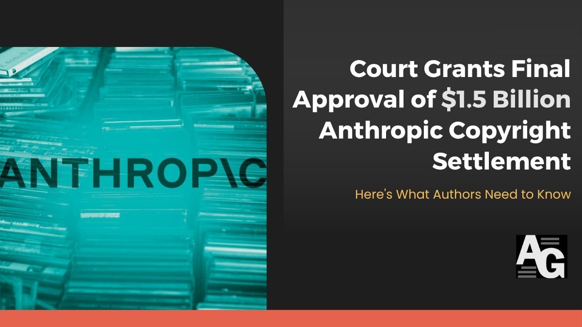 Black background with Anthropic logo set to a warm green color and stacks of books as a background, the header announces that "Court Grants Final Approval of Anthropic Settlement"