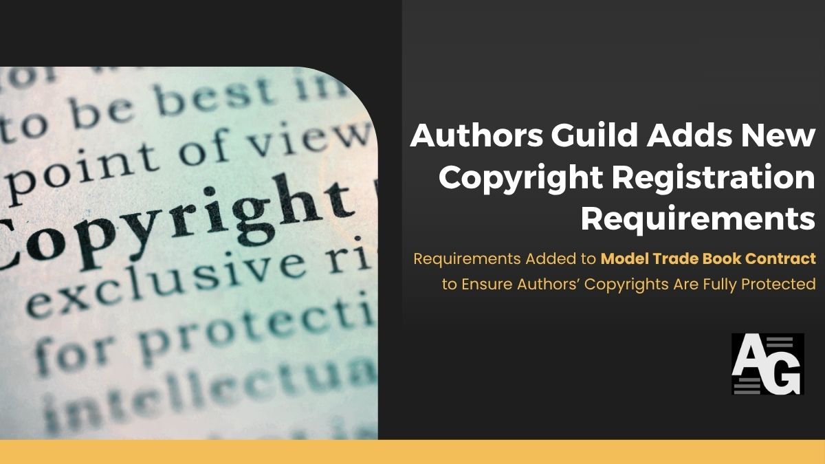 Black background with an image closeup of a copyright definition along with header that reads "Authors Guild Adds New Copyright Registration Requirements"