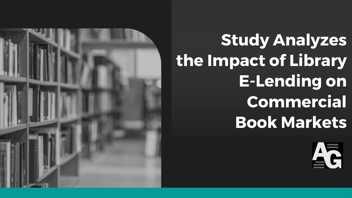 Black background with grayscale image of a bookshelf and a title that reads "Study Analyzes the Impact of Library E-Lending on Commercial Book Markets"
