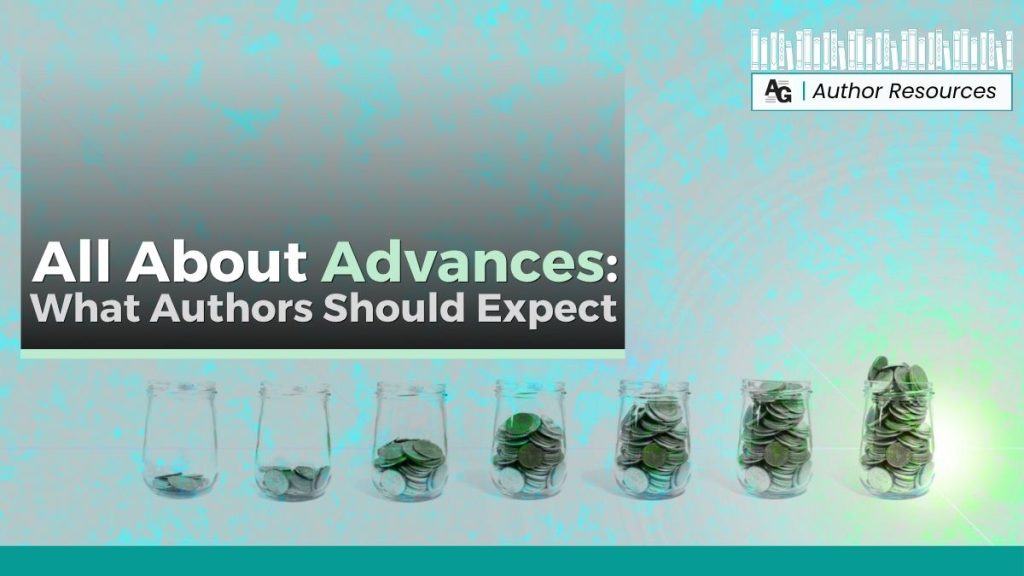 Greenish-yellow with shades of blue background depicting seven jars with an increasing number of pennies filling each jar, the header reads, "All About Advances: What Authors Should Expect"